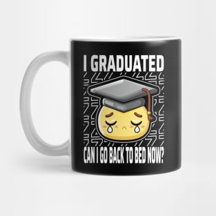 I Graduated Can I Go Back To Bed Now? Mug